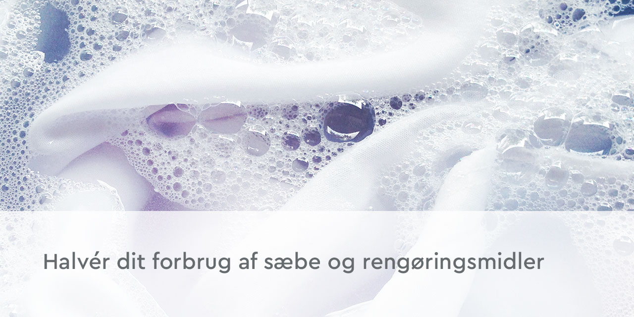 Halver sæbeforbrug med BWT anlæg Halver sæbeforbrug med BWT anlæg