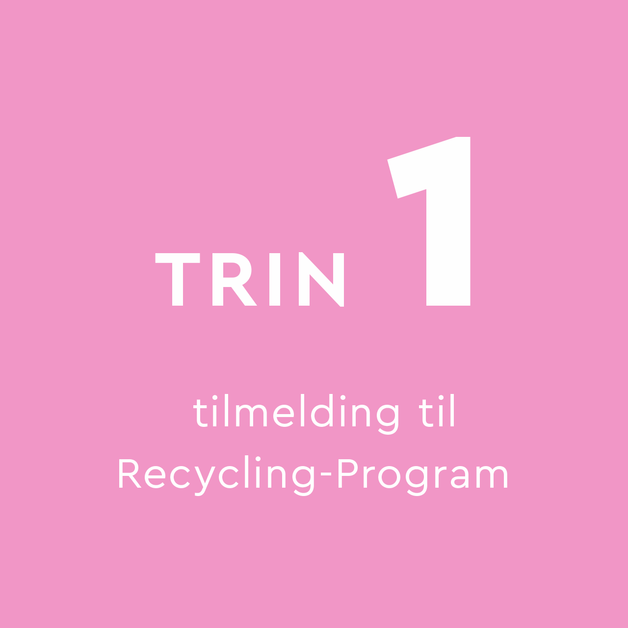 Recycling-program trin 1 tilmelding