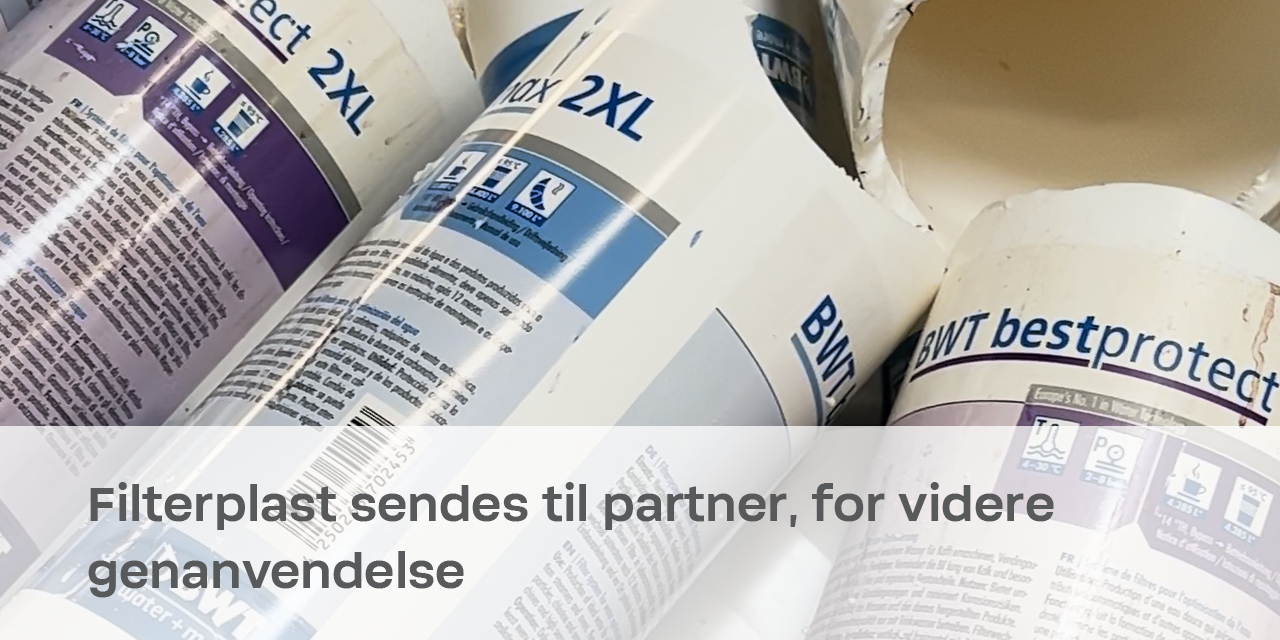 BWT afhenter dine brugte filtre via recycling-program BWT afhenter dine brugte filtre via recycling-program
